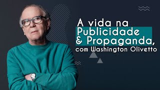 "A vida na Publicidade e Propaganda, com Washington Olivetto" escrito sobre imagem do publicitário Washington Olivetto