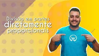 "Divisão em partes diretamente proporcionais" escrito sobre fundo amarelo ao lado da imagem do professor